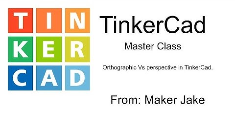 Orthographic Vs. Perspective | TinkerCad Master Class 11