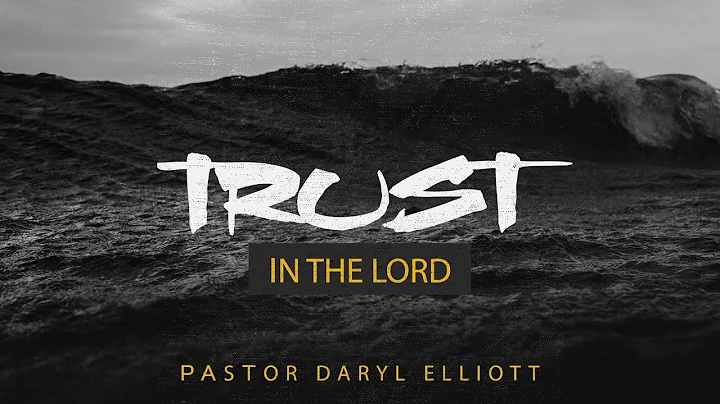 Trust in the Lord - Daryl Elliott