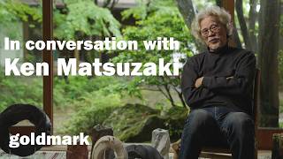 In Conversation with Ken Matsuzaki | GOLDMARK
