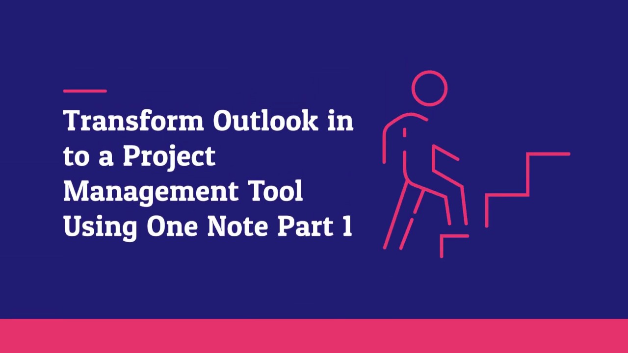 Transform Outlook In To A Project Management Tool With One Note Part 1 Youtube