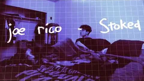joe rico - Stoked (Lyric Video)