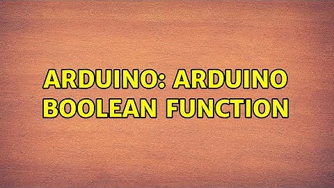 Arduino: arduino boolean function