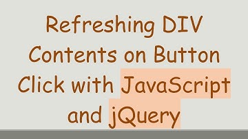 Refreshing DIV Contents on Button Click with JavaScript and jQuery