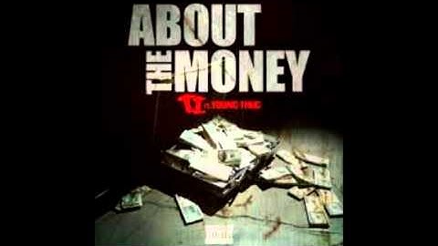 About the money- T.I. ft. Young thug