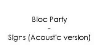 Bloc Party - Signs (Acoustic version)