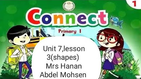 Connect 1, unit 7, lesson 3.Shapesشرح الأشكال مع الأطفال خطوه بخطوه🙂