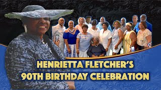 Henrietta McCloud Fletcher&#39;s 90th Birthday Celebration