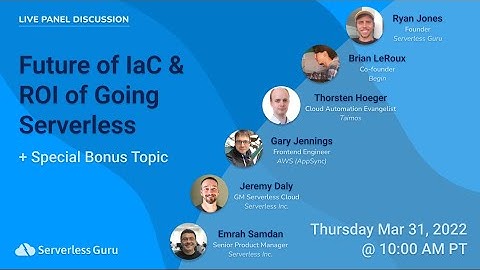 Serverless Panel: Future of IaC & ROI of Serverless (ft. Jeremy Daly, Thorsten Hoger, Brian Leroux)