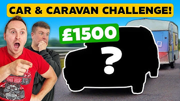 £1500 CHEAP CAR AND CARAVAN CHALLENGE!