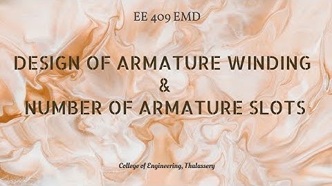 #16 KTU EE 409, EMD, MODULE 3 - CHOICE OF ARMATURE WINDING & NUMBER OF ARMATURE SLOTS