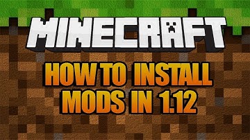 HOW TO INSTALL MODS FOR MINECRAFT 1.12