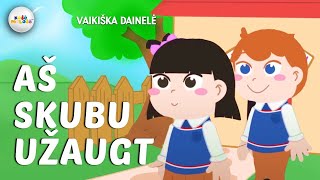 Video thumbnail of "AŠ SKUBU UŽAUGT - Dainų Darželis. Lietuviškos Vaikiškos Dainelės"