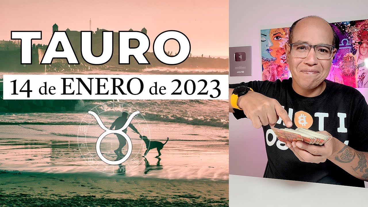 TAURO | Horóscopo de hoy 14 de Enero 2023 - YouTube