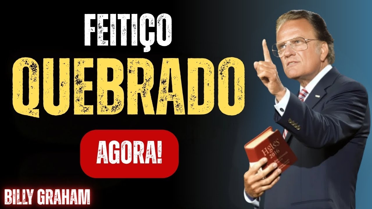 ESSE SALMO QUEBRA QUALQUER FEITIÇO E AFASTA TODA ENERGIA NEGATIVA | Sermão Billy Graham