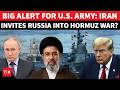 Putin Mulls Backing Iran In STRAIT OF HORMUZ WAR Moscow Tehran Urgent Phone Call Watch Putin Mulls Backing Iran In STRAIT OF HORMUZ WAR Moscow Tehran Urgent Phone Call Watch