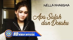 Nella Kharisma - APA SALAH DAN DOSAKU ( Official Music Video ) [HD]  - Durasi: 4:22. 