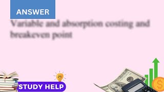 Variable and absorption costing and breakeven points Tammy Cat Tree Co TCTC builds luxury cat tre...