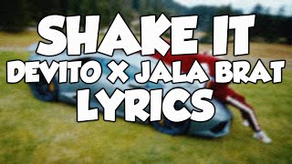 DEVITO X JALA BRAT - SHAKE IT (Lyrics)