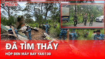 Nóng: Tìm thấy hộp đen máy bay Yak-130 rơi ở Đắk Lắk - PLO