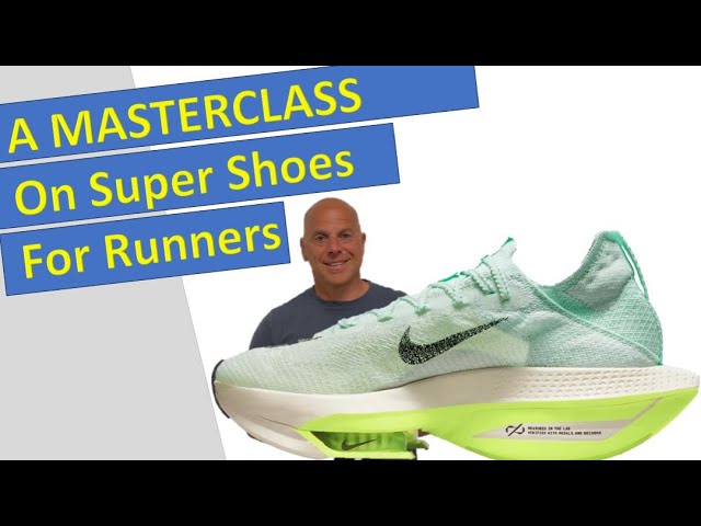 A MASTERCLASS on Super Shoes For Runners 