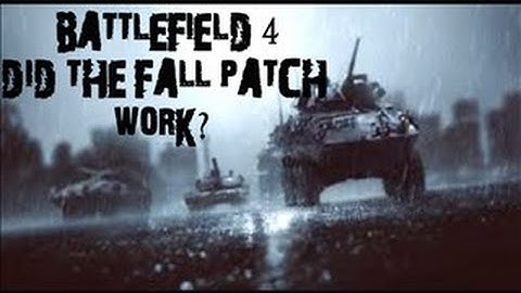 BattleField 4: Fall Patch - Did It Work?