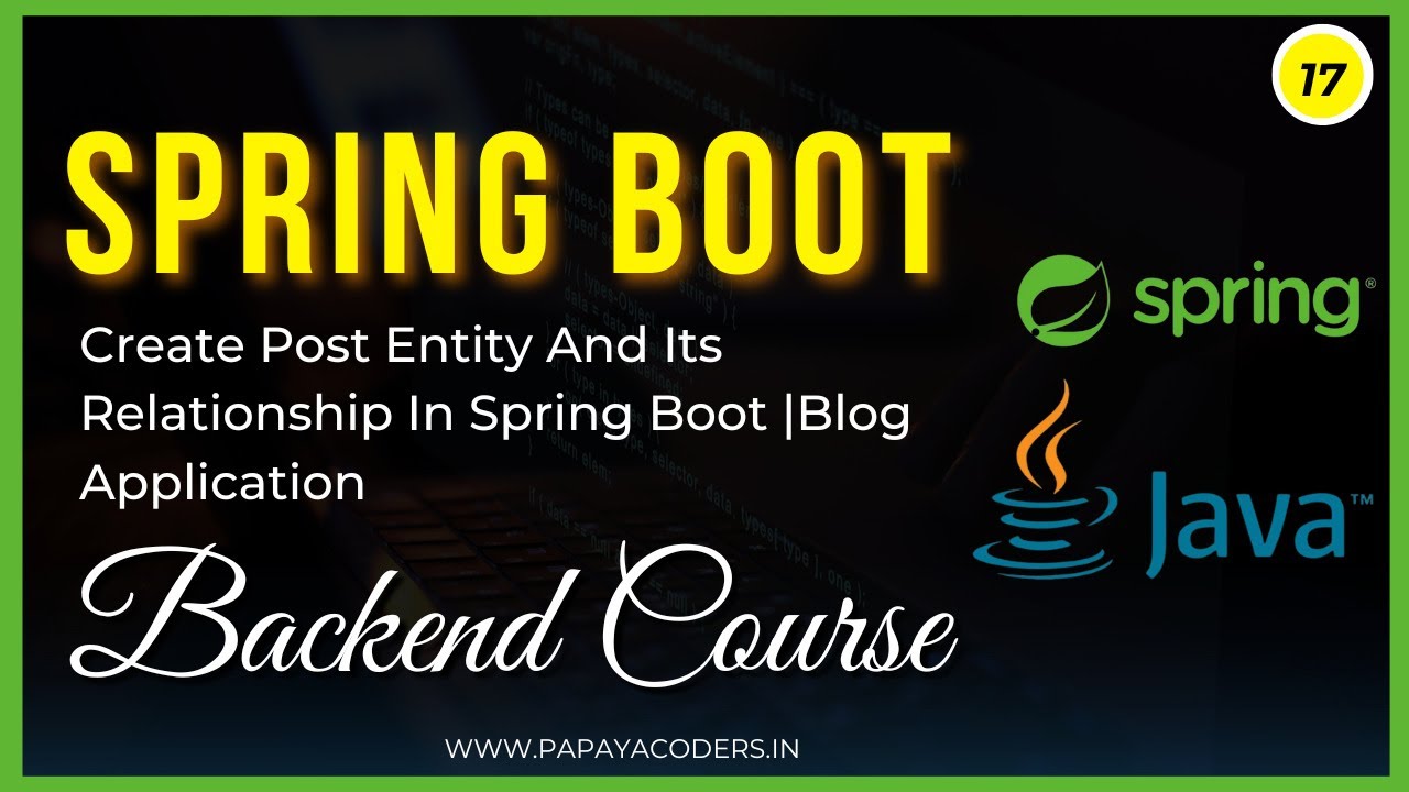 17-Create Post Entity and its Relationship in Spring Boot || Blog ...