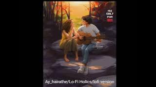 Ay_hairathe-/ LOFI VERSION ЁЯНБ BY LO-FI HOLICS