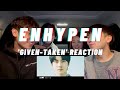 ENHYPEN (엔하이픈) 'Given-Taken' Official MV REACTION | great debut!!!