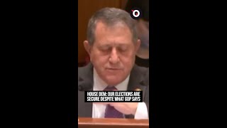 House Dem: Our elections are secure despite what GOP says