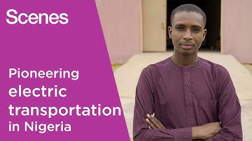 Watch: The eco-entrepreneur sparking the electric vehicle revolution in Nigeria | Scenes