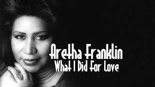 ARETHA FRANKLİN... WHAT I DİD FOR LOVE