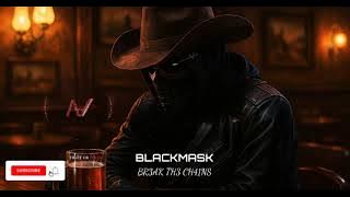 BLACKMASK - BR3AK TH3 CH41NS