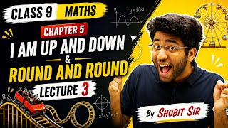 Class 9 Maths Chapter 5 I Am Up And Down And Round And Round | Lecture 3 | By Shobit Sir 