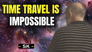 The Physics That Makes Time Travel IMPOSSIBLE | Leonard Susskind