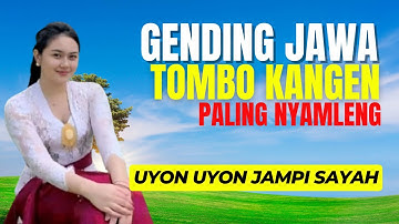 GENDING JAWA KLASIK GENDING LAWAS UYON UYON JAMPI SAYAH GENDING TOMBO KANGEN BAPAK SIMBOK NANG DESO