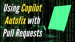 Using Copilot Autofix with Pull Requests