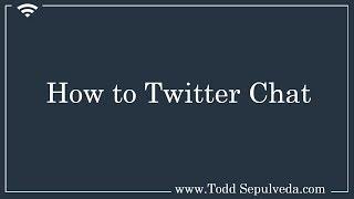 How to Twitter Chat