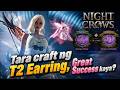 Night Crows: Craft tayo n T2 Earring, tignan natin kung mag geGreat Success...