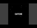 Caffeine