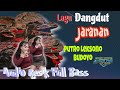 LAGU DANGDUT JARANAN PUTRO LEKSONO BUDOYO ‼️AUDIO RESIK FULL BASS