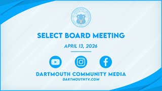 Town of Dartmouth Select Board Meeting - April 13, 2026