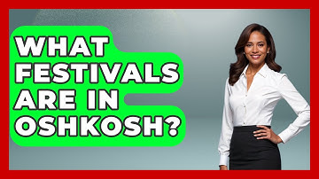 What Festivals Are In Oshkosh? - The Midwest Guru