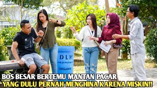BOS BESAR BERTEMU MANTAN PACAR YANG DULU PERNAH MENGHINANYA KARENA MISKIN!! 100 % BIKIN BAPER !!