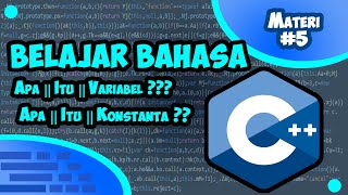 Apa Itu Variabel dan Konstanta di C++ ?? [DASAR] || Belajar C++ 05