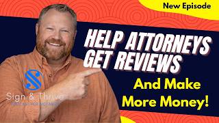 Sign & Thrive Podcast Episode: Stop Chasing Your Own Reviews (Do This Instead & Make More Money)