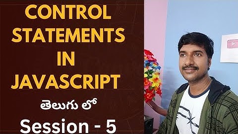 Control Statements in JavaScript తెలుగు లో I JavaScript Tutorial for Beginners @LuckyTechzone