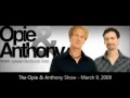 The Opie &amp; Anthony Show - March 9, 2009 (Full Show)