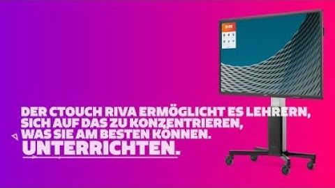 Der CTOUCH Riva macht das Lernenzum Spaß!