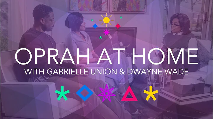 Oprah at Home with Gabrielle Union Dwyane Wade & T...