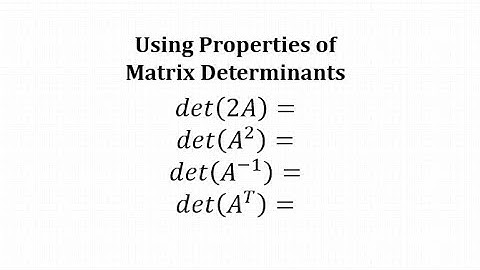 Properties of Determinants 1